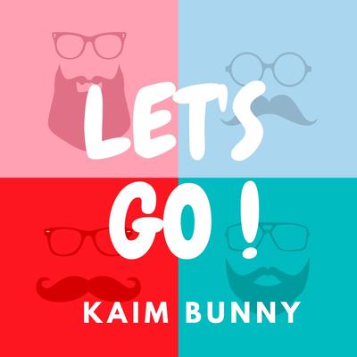 Let's Go ! By Kaim Bunny's cover