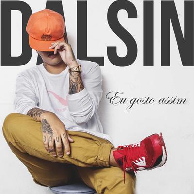 Eu Gosto Assim By Dalsin's cover