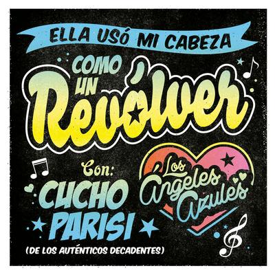 Ella Usó Mi Cabeza Como un Revólver's cover