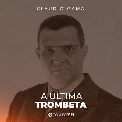 A Ultima Trombeta, Pt. 8 (Ao Vivo) By Cláudio Gama's cover