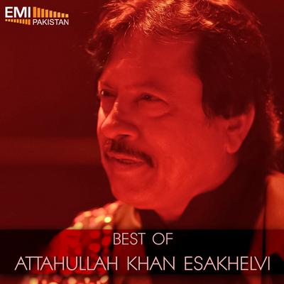 Best of Attaullah Khan Esakhelvi's cover