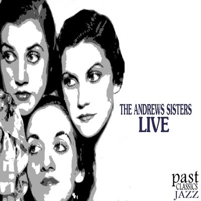 The Andrews Sisters - Live's cover
