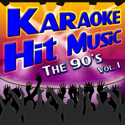 Karaoke Hit Music The 90's Vol. 1 - Instrumental Sing Alongs From The 1990's's cover