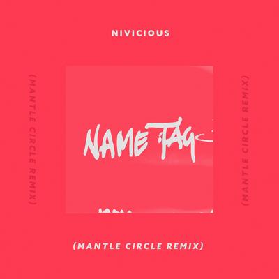 Name Tag (Manta Circle Remix) By Nivicious, AdamAlexander, Manta Circle's cover