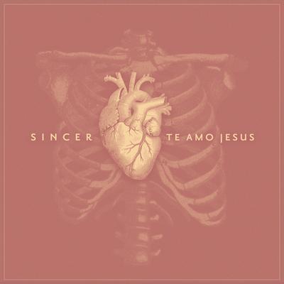 Te Amo Jesus By Sincer's cover