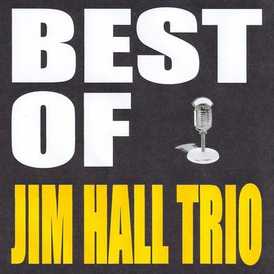 Best of Jim Hall Trio's cover