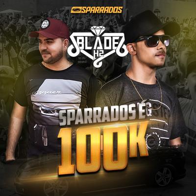 Sparrados É 100K By Blade H2's cover