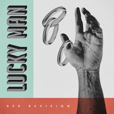 Lucky Man By Red Revision's cover