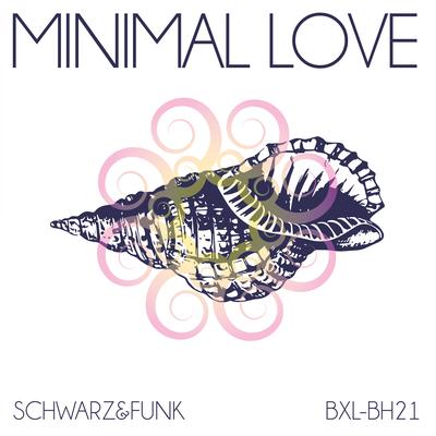 Minimal Love (Beach House Mix) By Schwarz & Funk's cover