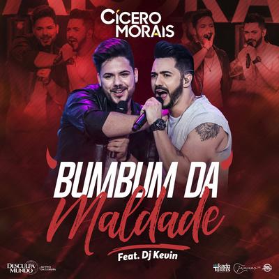 Bumbum da Maldade (Ao Vivo) By Cicero Morais, Dj Kevin's cover