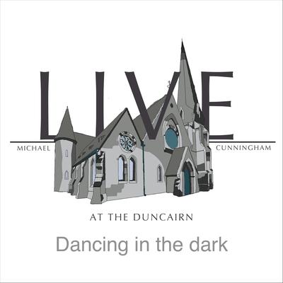 Dancing in the Dark (Live) By Michael Cunningham's cover