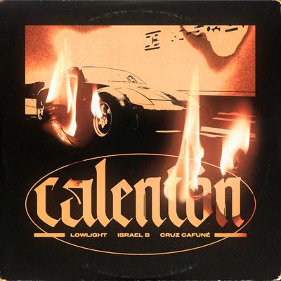 Calentón By LOWLIGHT, Israel B, Cruz Cafuné's cover