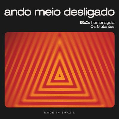 Ando Meio Desligado By BRAZA's cover