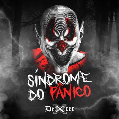 Síndrome do Pânico By Dexter's cover