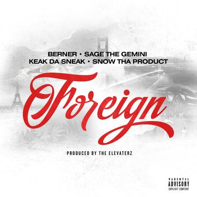 Foreign By Berner, Snow Tha Product, Sage The Gemini, Keak Da Sneak's cover