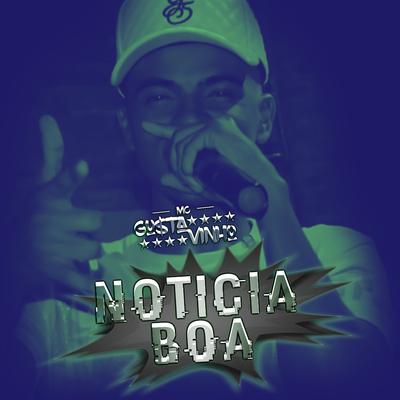 Notícia Boa By MC Gustavinho's cover