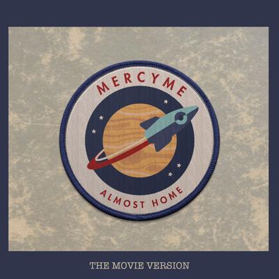 Almost Home (feat. Jeremy Camp) [Movie Version] By MercyMe, Jeremy Camp's cover