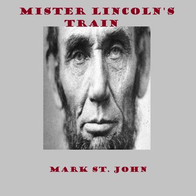 Mister Lincoln's Train's cover