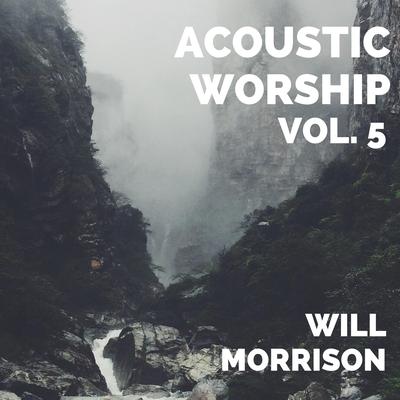 Amazing Grace (My Chains Are Gone) (Acoustic Version) By Will Morrison's cover