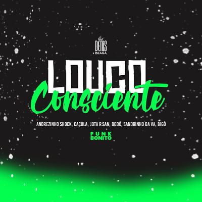 Louco Consciente (feat. Caçula, Jota R San, Dodô, Bigô & Sandrinho da Va)'s cover