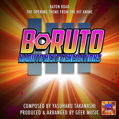 Baton Road Opening Theme (From "Boruto - Naruto Next Generations") By Anime Zing's cover