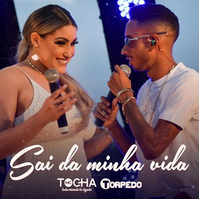 Sai da Minha Vida By Mc Tocha, Banda Torpedo's cover