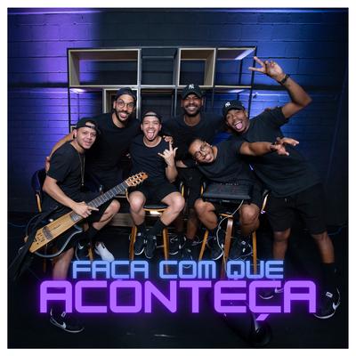 Faça Com Que Aconteça By Soulblack's cover