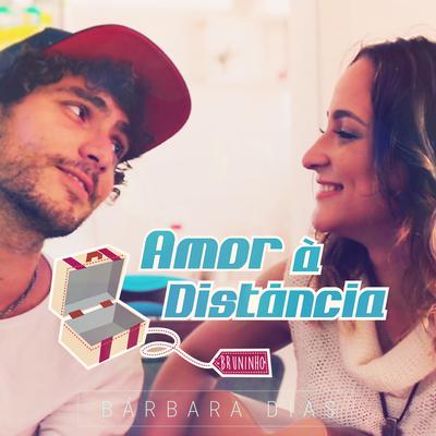 Amor à Distância By Bárbara Dias, Bruninho's cover