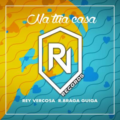 Na Tua Casa (feat. Guiga) (Drooper Remix) By Rey Vercosa, R.Braga, Guiga, Drooper's cover