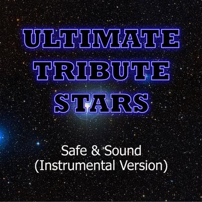 Taylor Swift Feat. The Civil Wars - Safe & Sound (Instrumental Version) By Ultimate Tribute Stars's cover