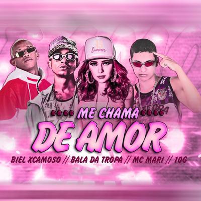 Me Chama de Amor (feat. 10G) By MC Mari, Biel XCamoso, Bala da Tropa, 10G's cover