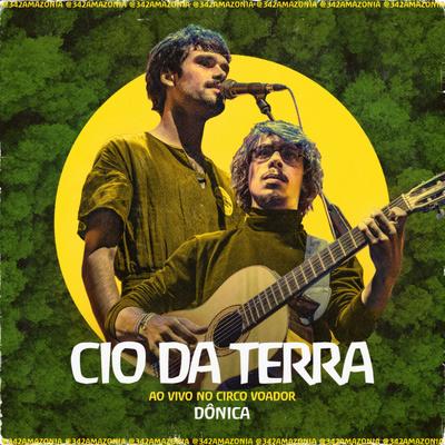 Cio da Terra (342 Amazônia ao Vivo no Circo Voador)'s cover