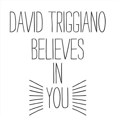 David Triggiano Believes in You's cover
