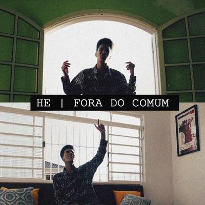 Fora do Comum By H.E's cover