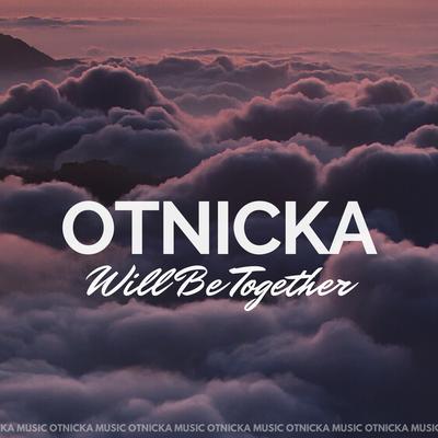 Will Be Together By Otnicka's cover