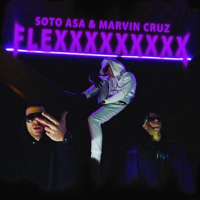 FLEXXXXXXXXX By Soto Asa, Marvin Cruz's cover