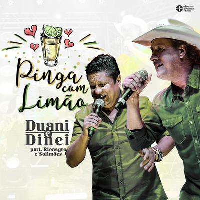 Pinga Com Limão (Ao Vivo) By Duani & Dinei, Rionegro & Solimões's cover