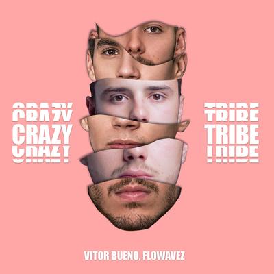 Crazy Tribe By Flowavez, Vitor Bueno's cover