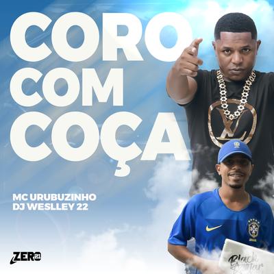 Coro Com Coça By Mc Urubuzinho, DJ WESLEY 22's cover