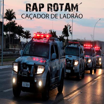 Caçador de Ladrão By Rap Rotam's cover