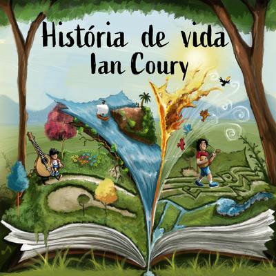 História de Vida By Ian Coury, Renato Galvão, Michael Pipoquinha's cover