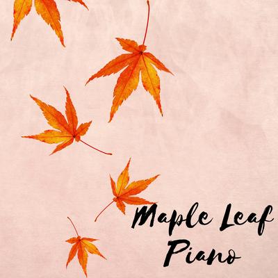 In the Maple Forest By Relaxing Piano Crew, kido's cover