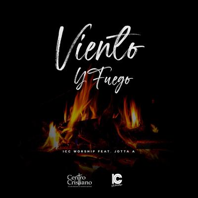 Viento y Fuego By ICC Worship, Jotta A's cover
