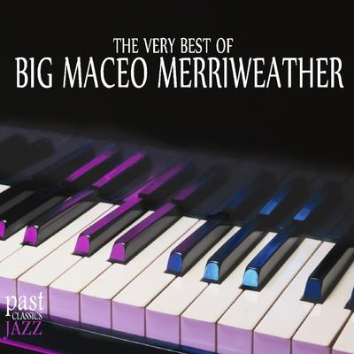 The Very Best of Big Maceo Merriweather's cover