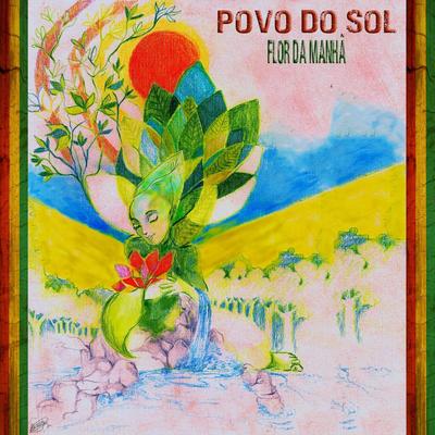 Flor da Manhã By Povo do Sol's cover