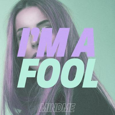 I'm a Fool By Mindme, Mia Pfirrman's cover