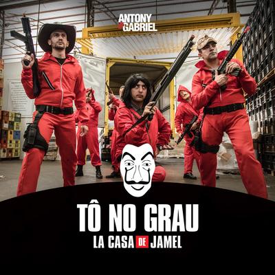 Tô no Grau (La Casa de Jamel) By Antony & Gabriel's cover