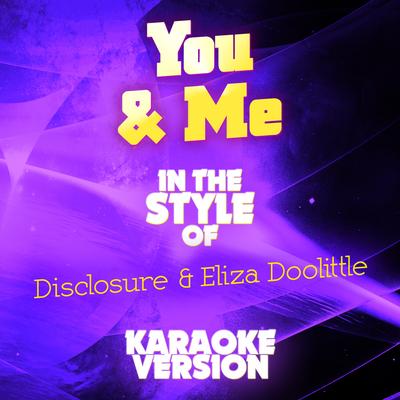 You & Me (In the Style of Disclosure & Eliza Doolittle) [Karaoke Version]'s cover