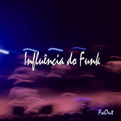 Influência do Funk By FaOut's cover