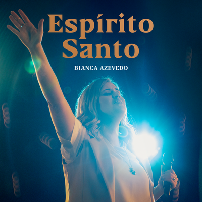 Espírito Santo (Ao Vivo) By Bianca Azevedo's cover